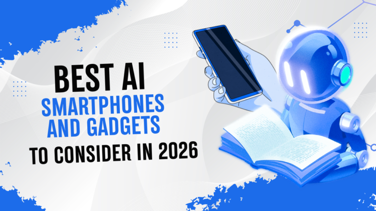 Best AI Smartphones and Gadgets to Consider in 2026